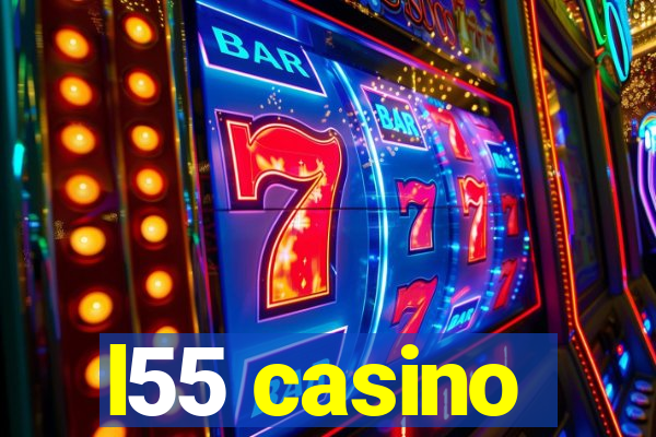 l55 casino